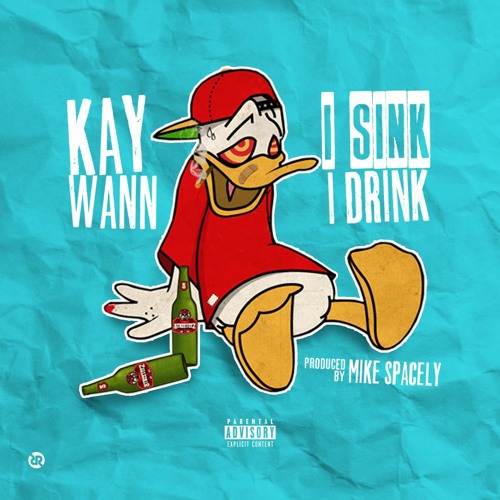 4. I Sink I Drink produced by Mike Spacely