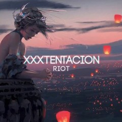 RIOT - XXXTENTACION
