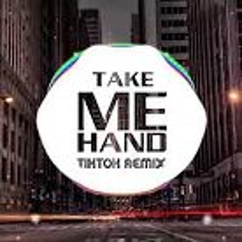 Take Me Hand Remix