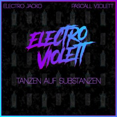 Electro Violett - Tanzen auf Substanzen