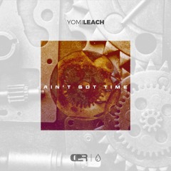 Yomi Leach - Ain't Got Time
