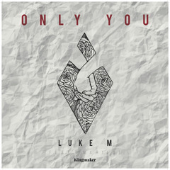 Luke M - Only You feat. Mariloe