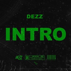 Dezz - Intro [Prod. By Dezz]