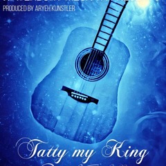 Tatty my king