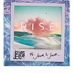 Jonas Blue - Rise ft. Jack & Jack