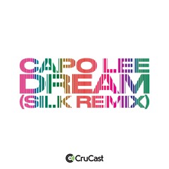 Capo Lee - Dream (SILK Remix)