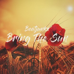 Beatjunkx - Bring The Sun | FREE DOWNLOAD!