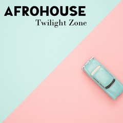 Twilight Zone "Ay"- AfroHouse