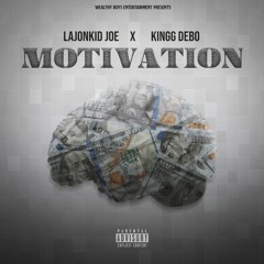 LajonKid Joe X King Debo Motivation