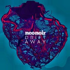 NEO NOIR - Drift Away