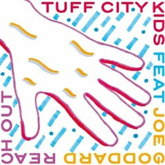 Tuff City Kids Ft. Joe Goddard - Reach Out (Erol Alkan Dub)