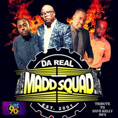 MADD SQUAD - ((TRIBUTE TO DAVE KELLY I LOVE THE 90'S MIX))