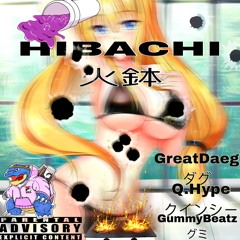 Hibachi X GreatDaeg X Q.Hype X GummyBeatz