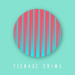 Teenage Crime (Bass Odyssey Remix) - Adrian Lux