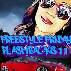 FREESTYLE FRIDAY FLASHBACKS (VOL 11) - DJ 4 LIFE