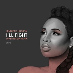 Jennifer Hudson - I'll Fight - Offer Nissim Remix