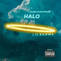 "Halo" SHAKE DOWN X LIL KARMA