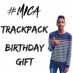 Mica - Trackpack 2018 (Birthday Gift)
