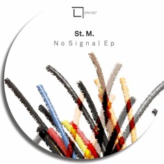 St.M. - No Signal (Original Mix)