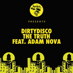 Dirtydisco - The Truth feat. Adam Nova