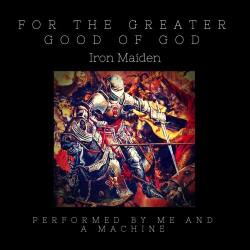 For The Greater Good Of God by Iron Maiden