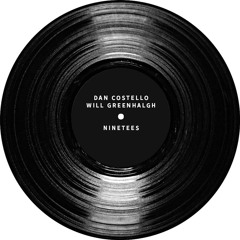 Dan Costello, Will Greenhalgh - Ninetees [Free Download]