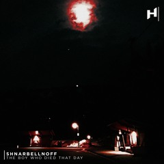 Shnarbellnoff - the boy who died that day