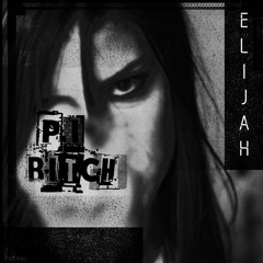 Elijah - P.I.Bitch - Official Teaser