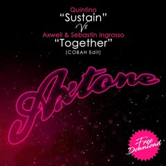 Quintino - Sustain Vs Axwell & sebastian Ingrosso -Together (COBAH Edit)