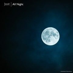 Jssst - All Night (Original Mix)
