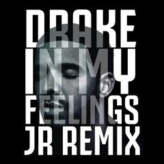 Drake - In My Feeling(JR Remix)(Free Download)