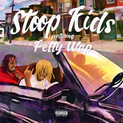 Stoop Kids ft. Fetty Wap (Prod. DJ Wreckless x Whiz)