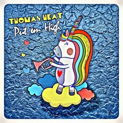 Thomas Heat - Put Em High 10.08.18 Radio Edit