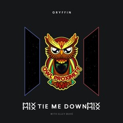 Gryffin Feat Elley Duhé - Tie Me Down (Owl Proximity Mix)