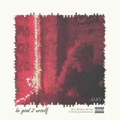 ALKY - be good 2 urself (Jocelyn Flores Remix)