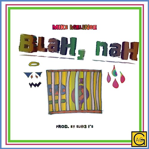 Blah, Nah | Prod. By ELIII3 i's