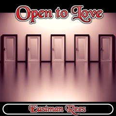 Open To Love - Eastman Rees