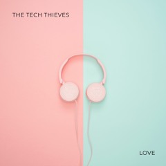 The Tech Thieves - Love