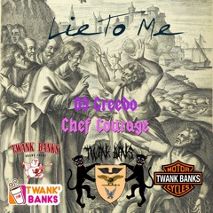 Lie To Me - 03 Greedo & Chef Courage *TWANK BANKS EXCLUSIVE*