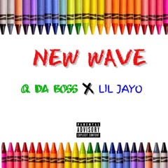 New Wave " Q Da Boss X Lil Jayo "