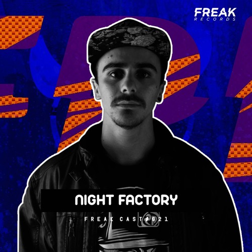Night Factory - Freak Cast #FRKC021