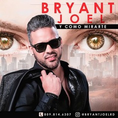 Bryant Joel - Y Como Mirarte (SalsaRD.Com)2018