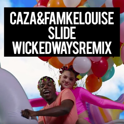 Caza & Famke Louise - Slide (Wicked Ways Remix)