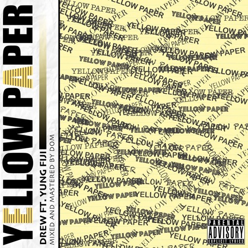 YELLOW PAPER (FEAT. DREW)