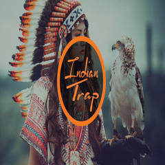 Indian Trap - Best Trap Music (Original Mix)