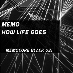 Memo - How Life Goes