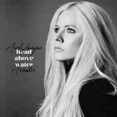 Avril Lavigne - Head Above Water (Acoustic)