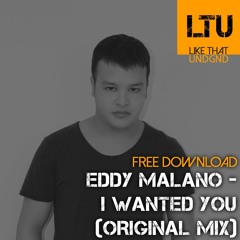 Free Download: Eddy Malano - I Wanted You (Original Mix)