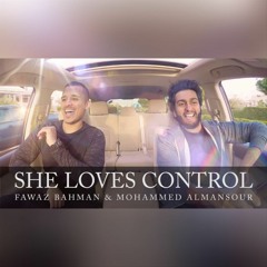 She Loves Control (Mashup) - Fawaz Bahman & Mohammed Almansour