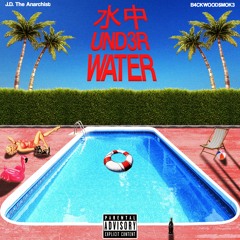 UND3RWATER Feat. B4CKWOOD$MOK3 (Prod. J.D. The Anarchist)
